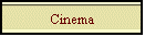 Cinema